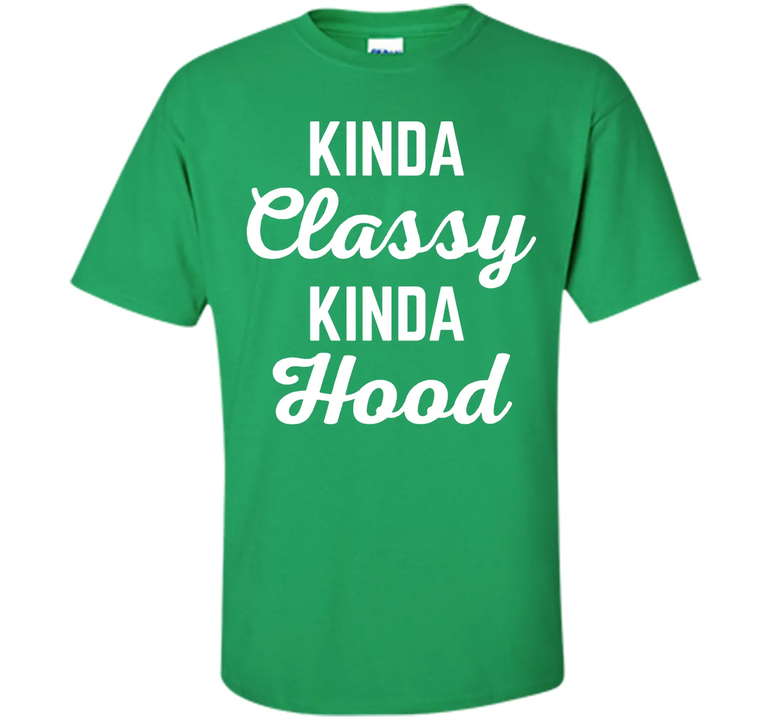 Kinda Classy Funny Quote T-Shirt