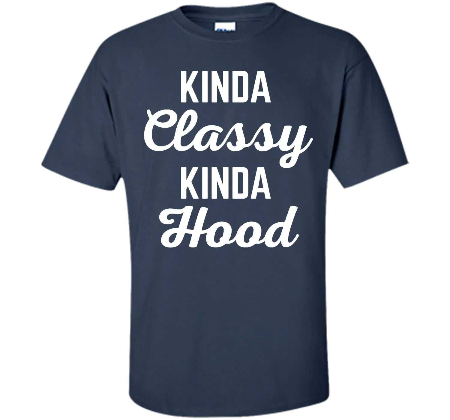 Kinda Classy Funny Quote T-Shirt