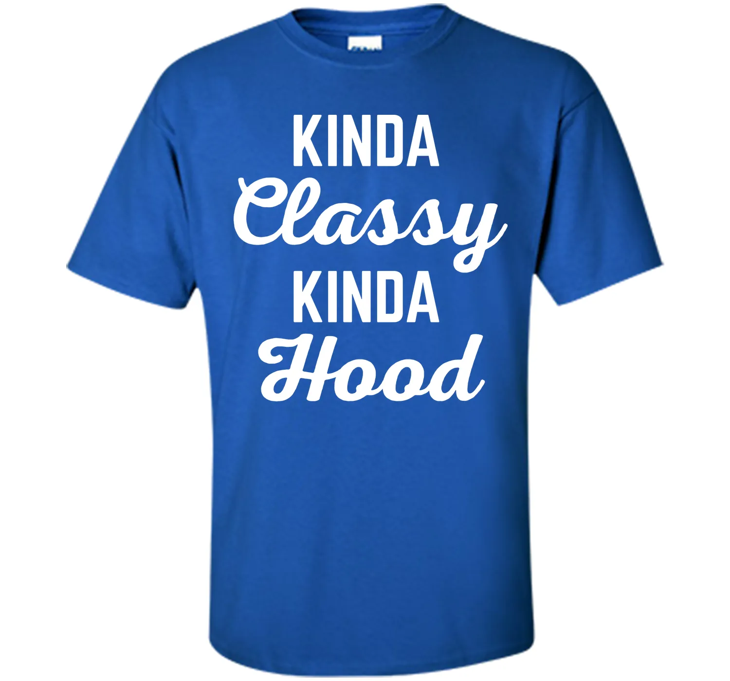 Kinda Classy Funny Quote T-Shirt